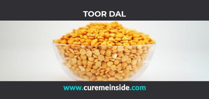 Toor Dal: Health Benefits, Side Effects, Uses, Dosage, Interactions